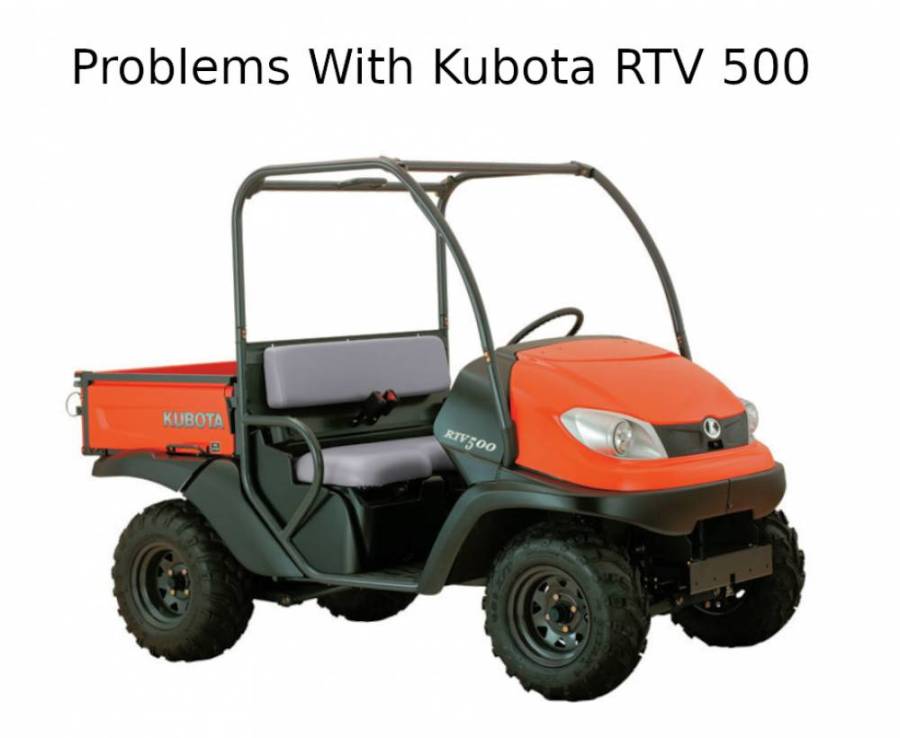 Kubota RTV 500 Common Problems